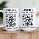 Dad Joke Every Day Interactive QR Funny Mug - Gifts For Dad, Coworkers, Friends Who Love Dad Jokes - Personalized Mug