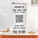 Dad Joke Every Day Interactive QR Funny Cup - Gifts For Dad, Coworkers, Friends Who Love Dad Jokes - Personalized Tumbler