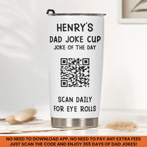 Dad Joke Every Day Interactive QR Funny Cup - Gifts For Dad, Coworkers, Friends Who Love Dad Jokes - Personalized Tumbler