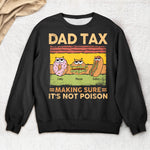 Dad Tax Making Sure It's Not Poison - Personalized Shirt - Gift For Dad