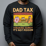 Dad Tax Making Sure It's Not Poison - Personalized Shirt - Gift For Dad