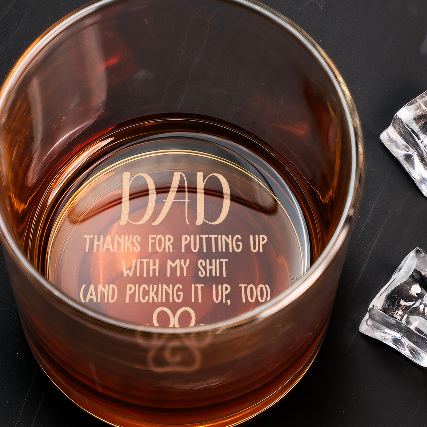 Dad Thanks For Putting Up With My S*** - Personalized Engraved Whiskey Glass