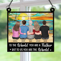 Dad You Are The World - Personalized Window Hanging Suncatcher Ornament