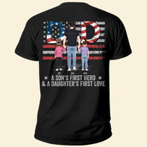 Dad, A Son's First Hero & A Daughter's First Love  - Personalized Back Printed Shirt