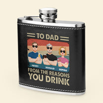 Dad, From The Reasons You Drink - Personalized Leather Flask