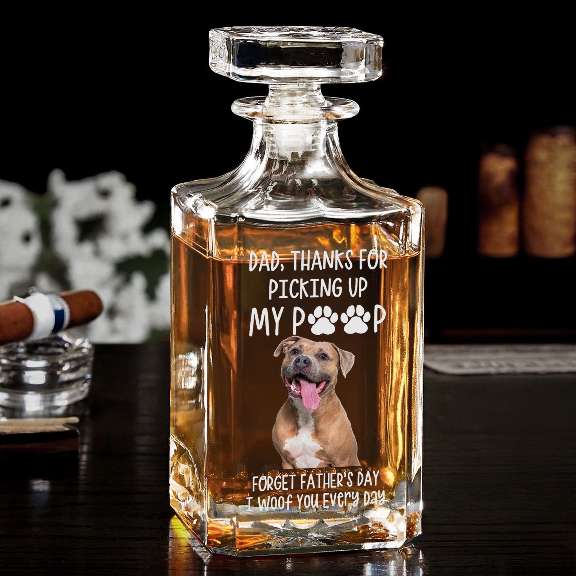Dad, Thanks For Picking Up My Poop - Custom Photo Decanter