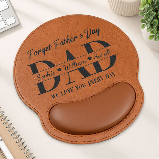 Dad_Forget_Father_S_Day_We_Love_You_Every_Day_Personalized_Mouse_Pad_1