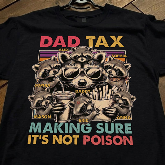 Dad-Tax-Making-Sure-It's-Not-Poison,-Funny-Dad-Gifts-Personalized-Shirt-1
