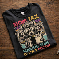 Dad-Tax-Making-Sure-It's-Not-Poison,-Funny-Dad-Gifts-Personalized-Shirt-2