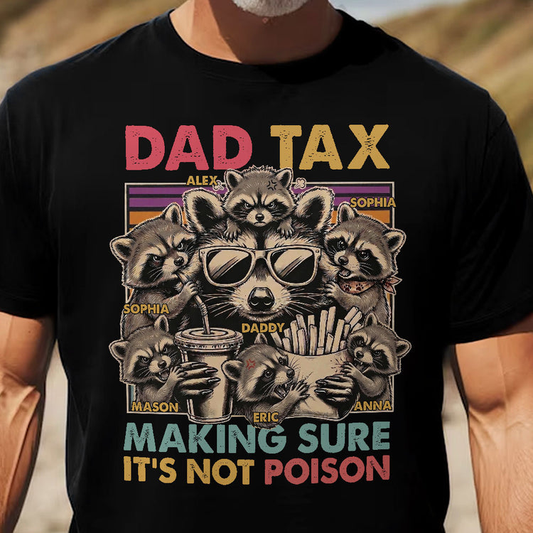 Dad-Tax-Making-Sure-It's-Not-Poison,-Funny-Dad-Gifts-Personalized-Shirt-5