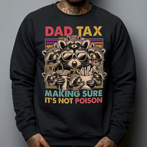 Dad-Tax-Making-Sure-It's-Not-Poison,-Funny-Dad-Gifts-Personalized-Shirt-7