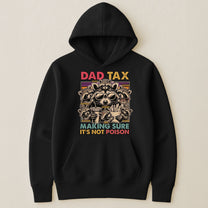 Dad-Tax-Making-Sure-It's-Not-Poison,-Funny-Dad-Gifts-Personalized-Shirt-8