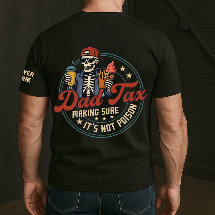 Dad-Tax-Making-Sure-Its-Not-Poison-Custom-Name-Fathers-Day-Gift-For-Dad-Husband-Personalized-Shirt-3