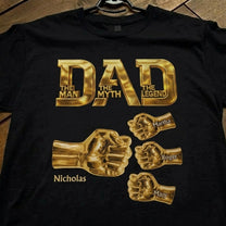 Dad_The_Man_The_Myth_The_Legend_Gold_Fist_Bumps_With_Kids_Names_Personalized_Shirt_3