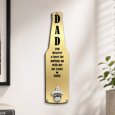 Dad, You Deserve A Beer - Personalized Wall Bottle Opener
