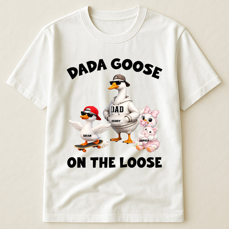 Dada-Goose-On-The-Loose-For-Daddy,-Papa-Personalized-Shirt-1