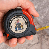 Daddy Is Loved Beyond Measure - Personalized Tape Measure