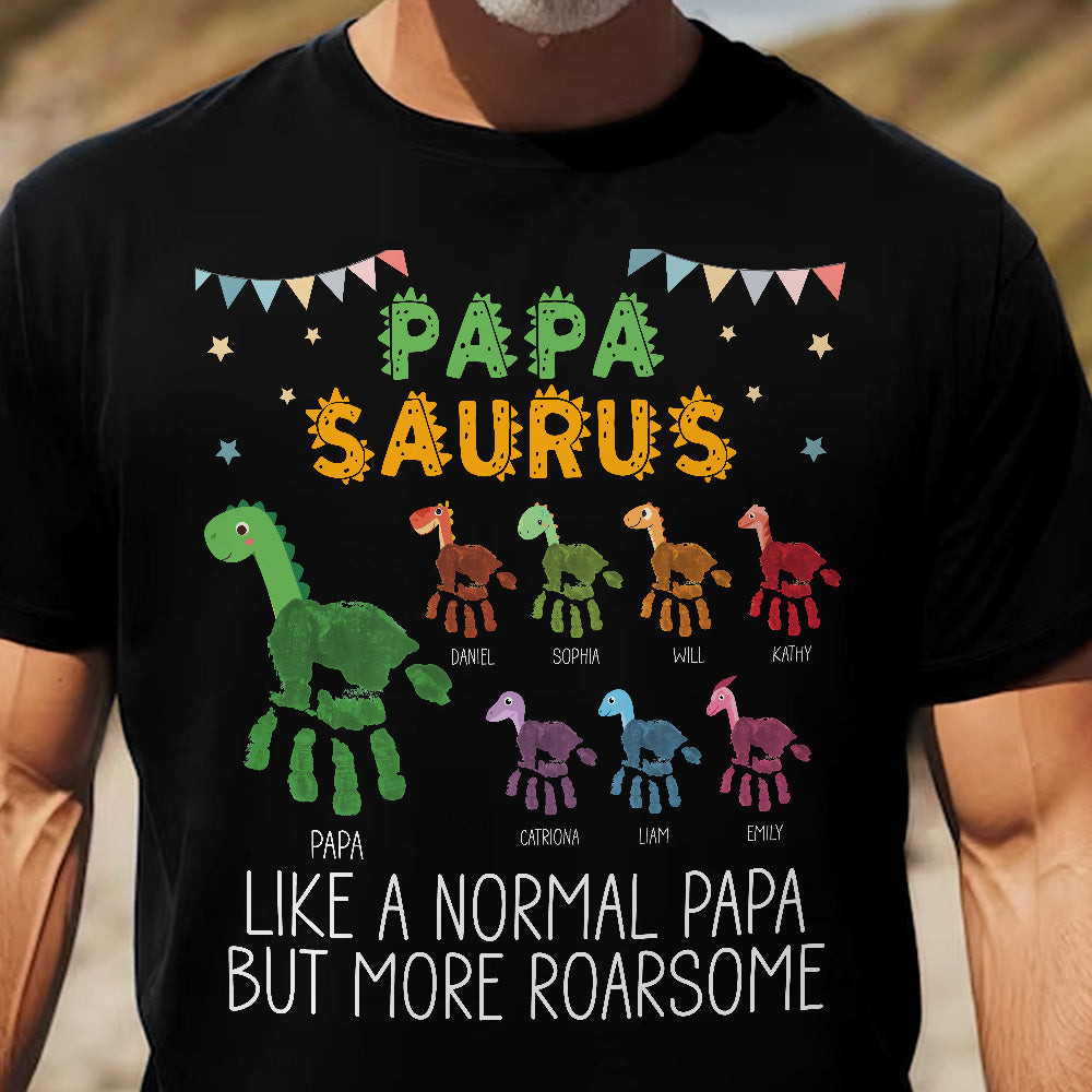 Daddy Saurus Like A Normal Daddy But More Roarsome Handprint - Personalized Shirt