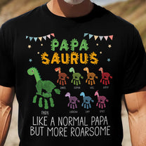 Daddy Saurus Like A Normal Daddy But More Roarsome Handprint - Personalized Shirt