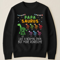 Daddy Saurus Like A Normal Daddy But More Roarsome Handprint - Personalized Shirt