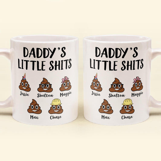 Daddy's Little Shits  - Personalized Mug - Father's Day, Birthday, Funny  Gift For Dad, Father, Husband, Grandpa - Gift From Wife, Son, Daughter, Grandson, Granddaughter