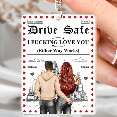 Daily Reminder Drive Safe I F*cking Love You - Personalized Acrylic Keychain