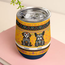 Day Of The Dead Dog Cat Hispanic Mexican Flowers - Personalized Wine Tumbler
