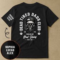 Dead Tired Dads Club - Funny Father's Day Gifts Custom Kids' Names On Sleeves - Personalized Shirt