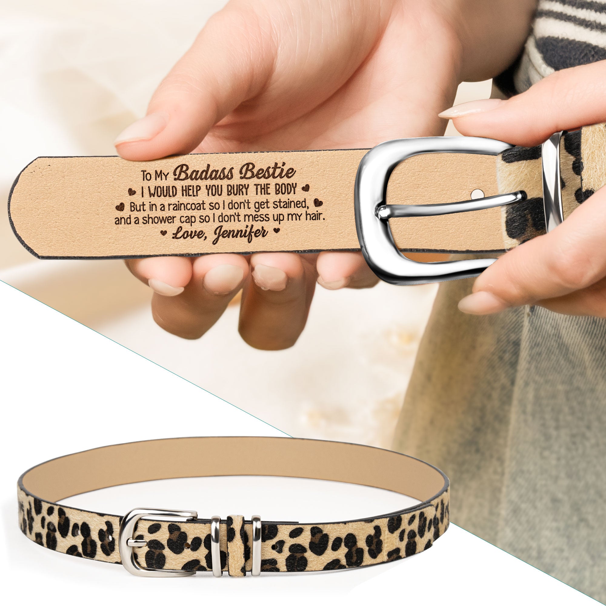 Dear Bestie I Would Help You Bury The Body - Personalized Animal Print Leather Belt