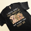 Dear Dad Forget Father&#39;s Day We Woof You Every Day - Personalized Shirt