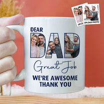 Dear Dad Great Job - Personalized Photo Mug