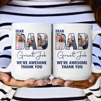 Dear Dad Great Job - Personalized Photo Mug