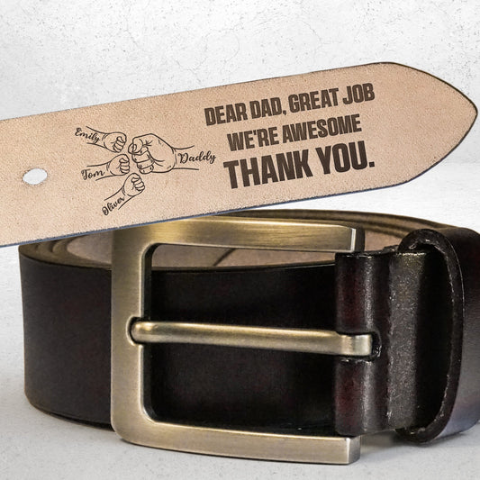 Dear Dad Great Job We're Awesome Thank You - Personalized Engraved Leather Belt