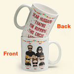 Dear Husband, Thanks For Running This Circus With Me - Personalized Mug