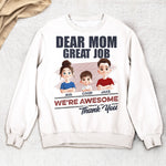 Dear Mom Great Job We're Awesome - Personalized Shirt
