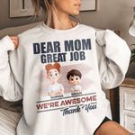 Dear Mom Great Job We're Awesome - Personalized Shirt