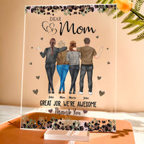 Dear Mom Great Job, We'Re Awesome Thank You - Personalized Acrylic Plaque