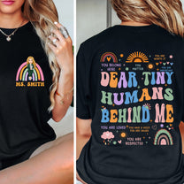Dear Tiny Humans Behind Me - Personalized Shirt