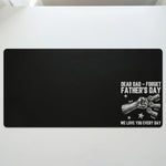 Dear-Dad,-Forget-Father’s-Day-We-Love-You-Every-Day-Personalized-Desk-Mat-2
