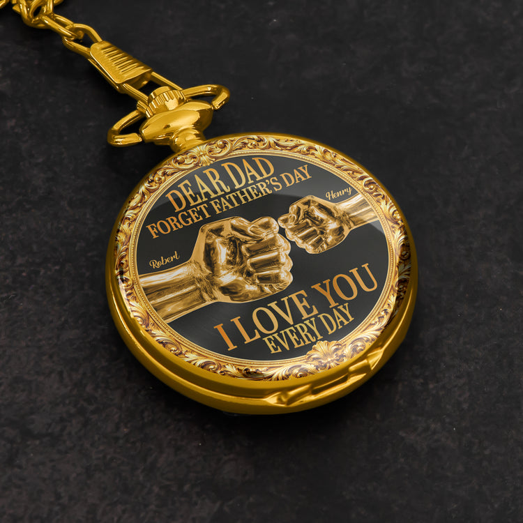 Dear-Dad,-Forget-Father’s-Day-We-Love-You-Every-Day-Personalized-Pocket-Watch-1