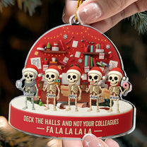 Deck The Halls And Not Your Colleagues Fa La La La - Funny Gifts For Coworkers - Personalized Acrylic Ornament