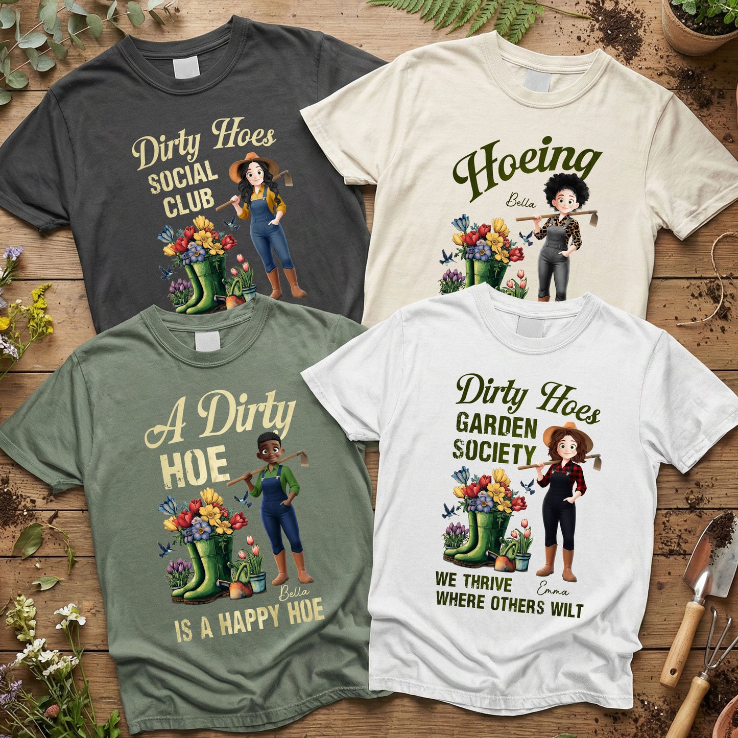 Dirty Hoes Garden Society We Thrive Where Others Wilt - Personalized Shirt