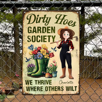 Dirty Hoes Garden Society We Thrive Where Others Wilt - Personalized Metal Sign