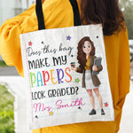 Does This Bag Make My Papers Look Graded Teacher Funny Gift - Personalized Tote Bag