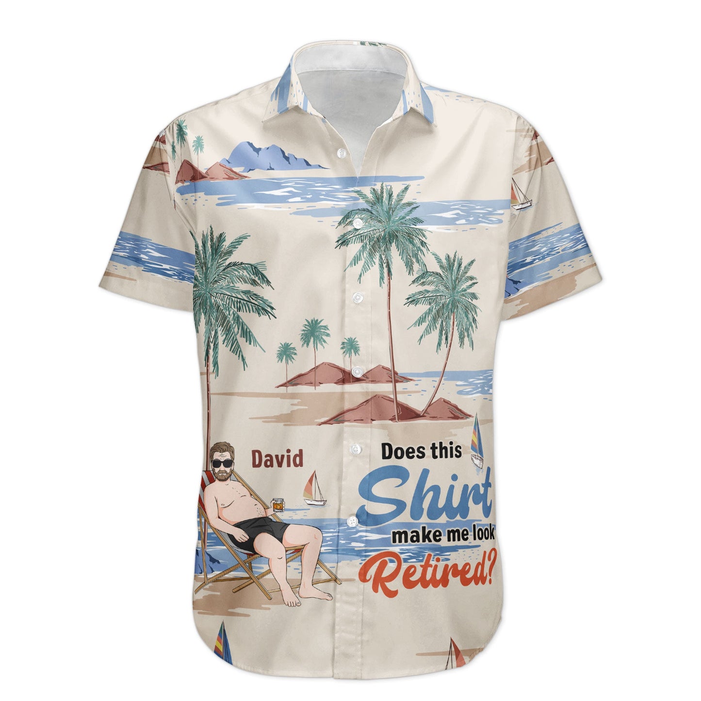 Does This Shirt Make Me Look Retired? - Personalized Hawaiian Shirt