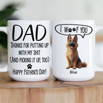 Dog Dad Gift Thanks For Putting Up With - Personalized Mug