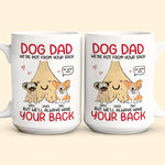 Dog Dad I'm Not From Your Sack But I'll Always Have Your Back - Personalized Mug