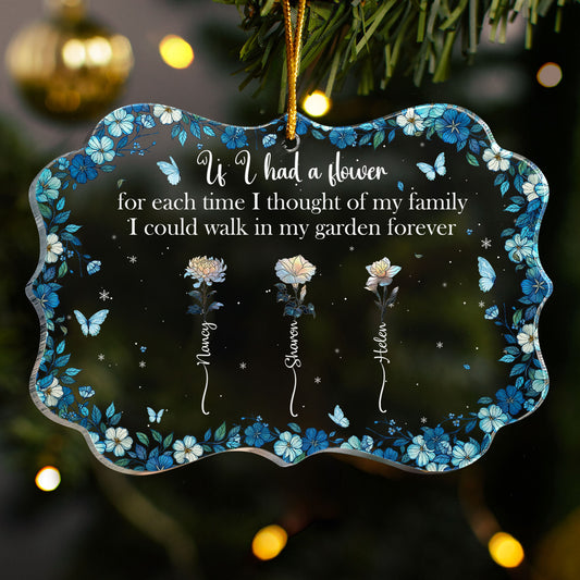 If I Had A Flower For Each Time I Thought Of My Family - Personalized Acrylic Ornament