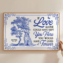Dog Memorial Toile De Jouy If Love Alone Could Have Kept You - Personalized Poster