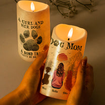 Dog Mom A Girl And Her Dogs Unbreakable Bond - Personalized LED Candle